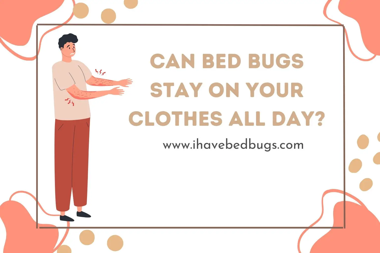 Can bed bugs stay on your clothes all day