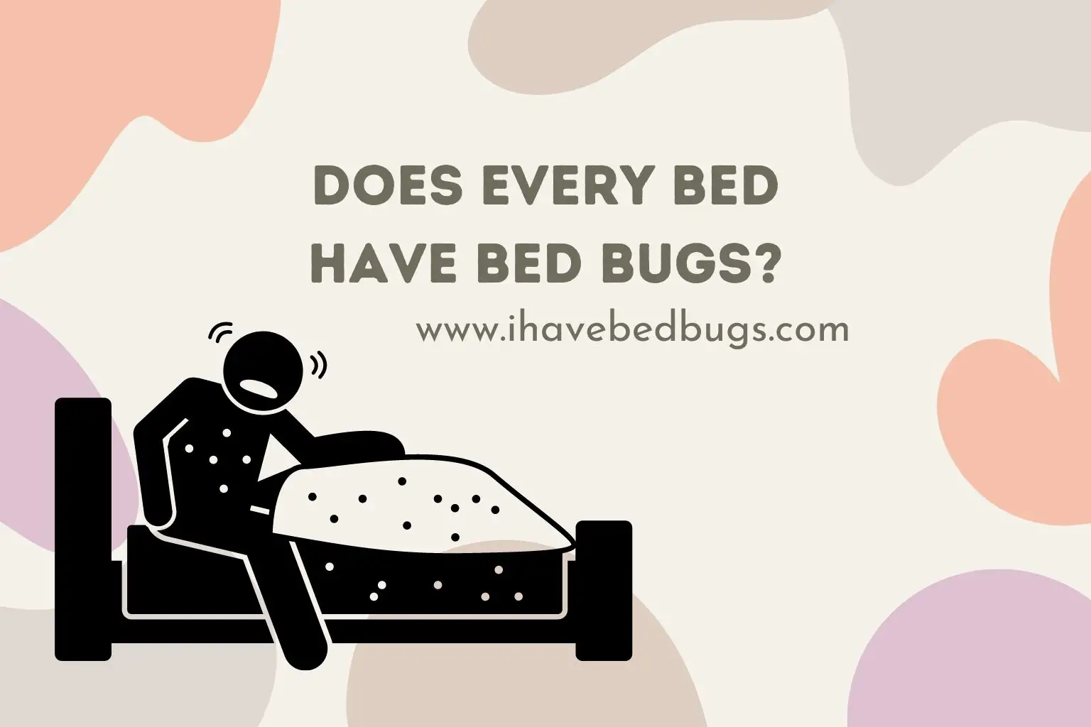 Does every bed have bed bugs